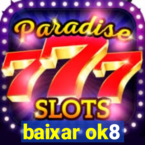 baixar ok8